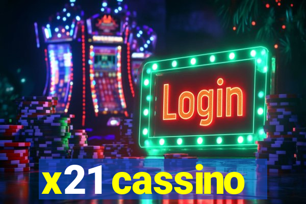 x21 cassino